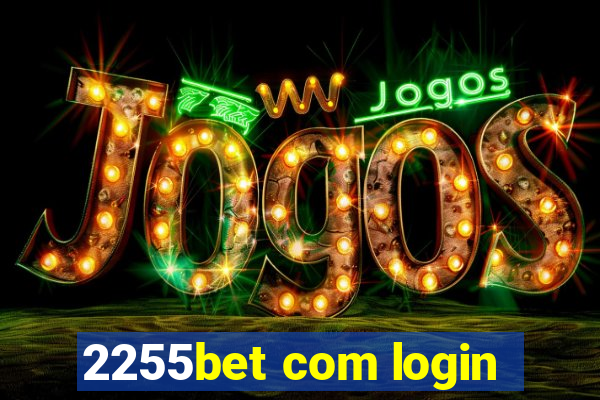 2255bet com login